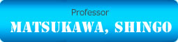 Associate Professor MATSUKAWA, SHINGO