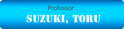 Professor SUZUKI, Toru 