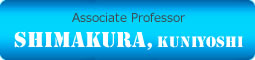 Assistant Professor SHIMAKURA, KUNIYOSHI