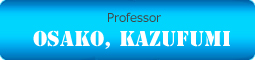 Associate Professor OSAKO, Kazufumi